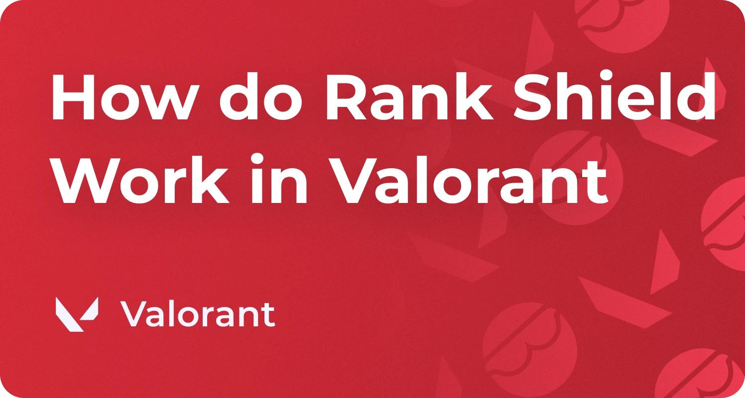 What are Rank Shields in Valorant, Derank Protection 2026
