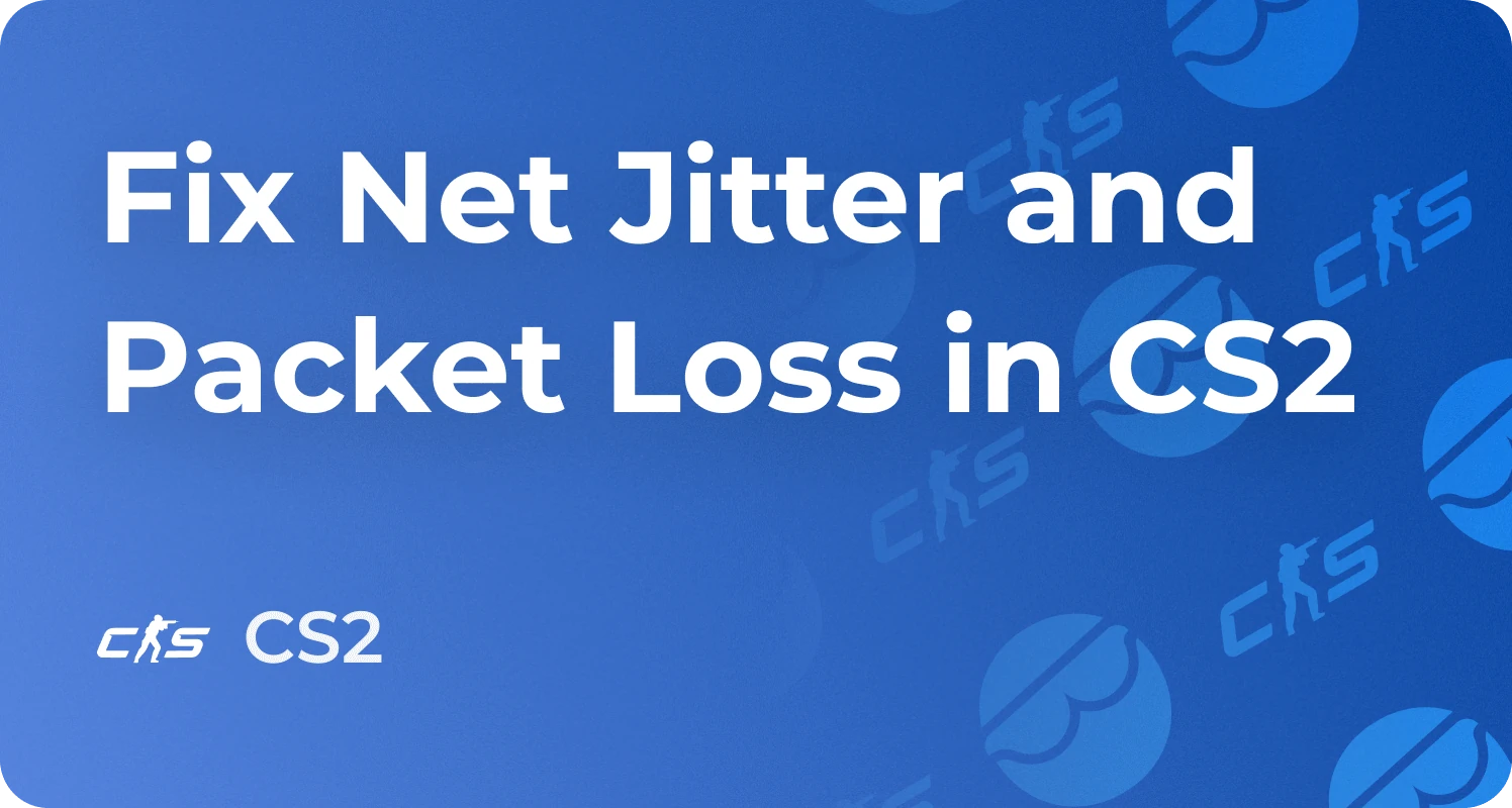 How to Fix Packet Loss and Net Jitter in CS2 Guide 2026