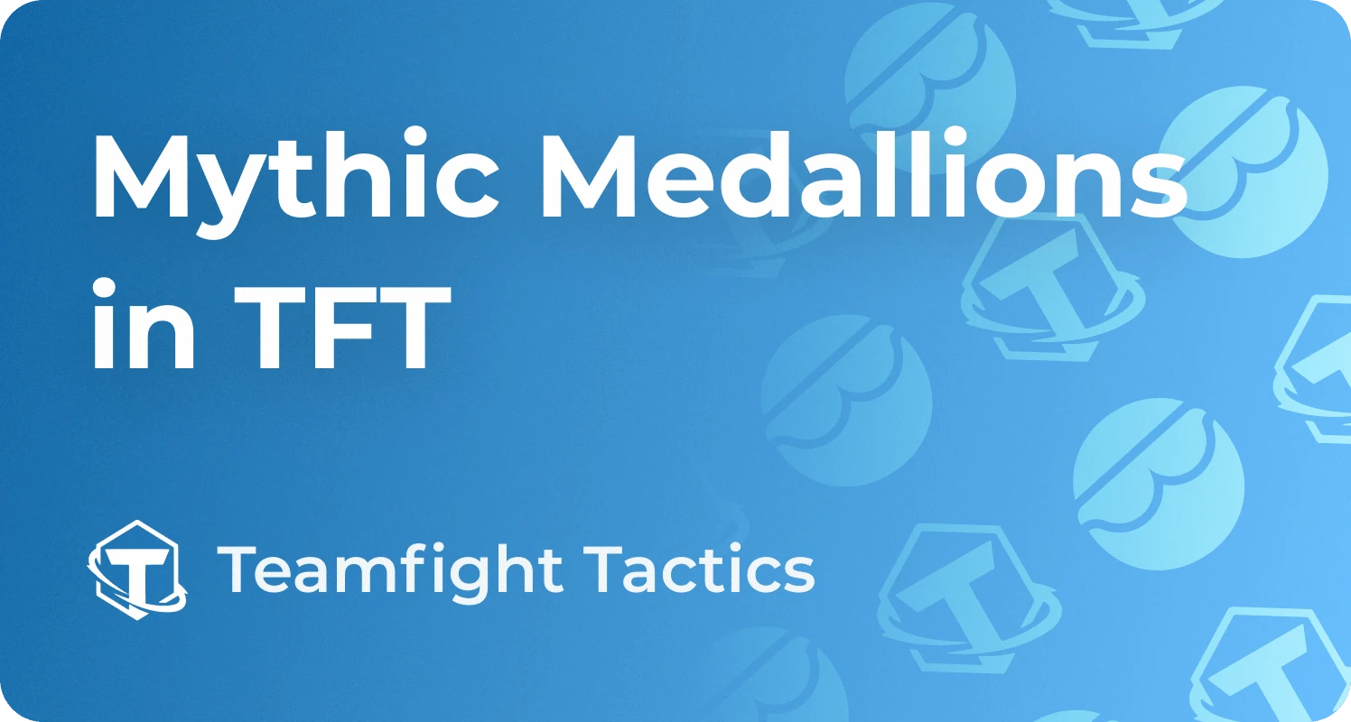 How to Get Mythic Medallions in TFT, Teamfight Tactics Guide