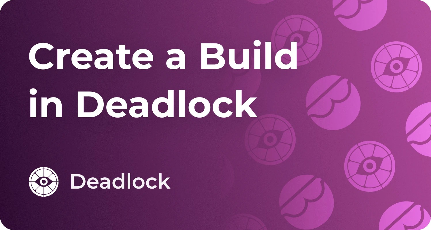 how to create deadlock build