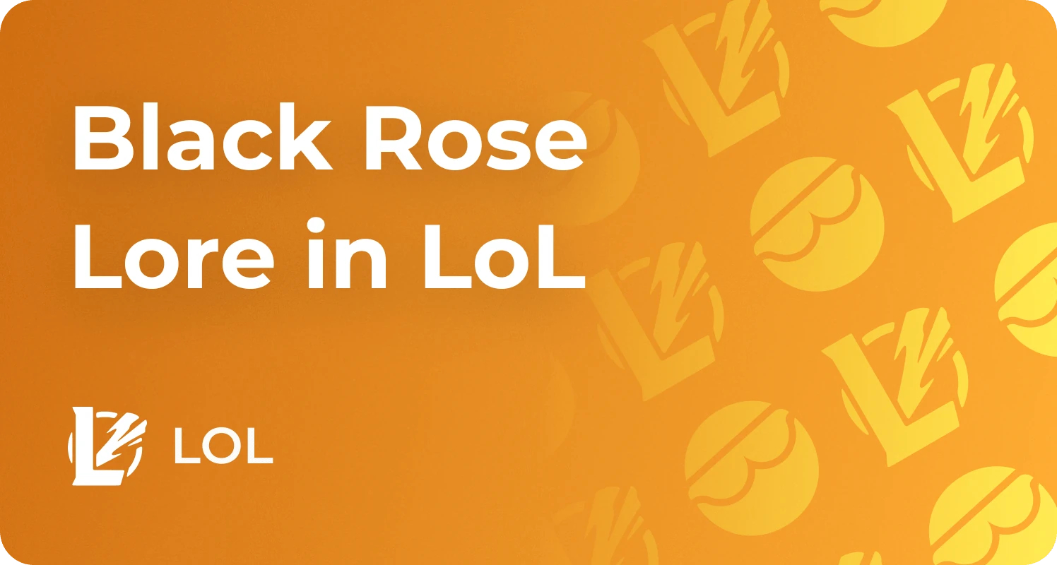 Black Rose League of Legends and LoL Arcane Lore