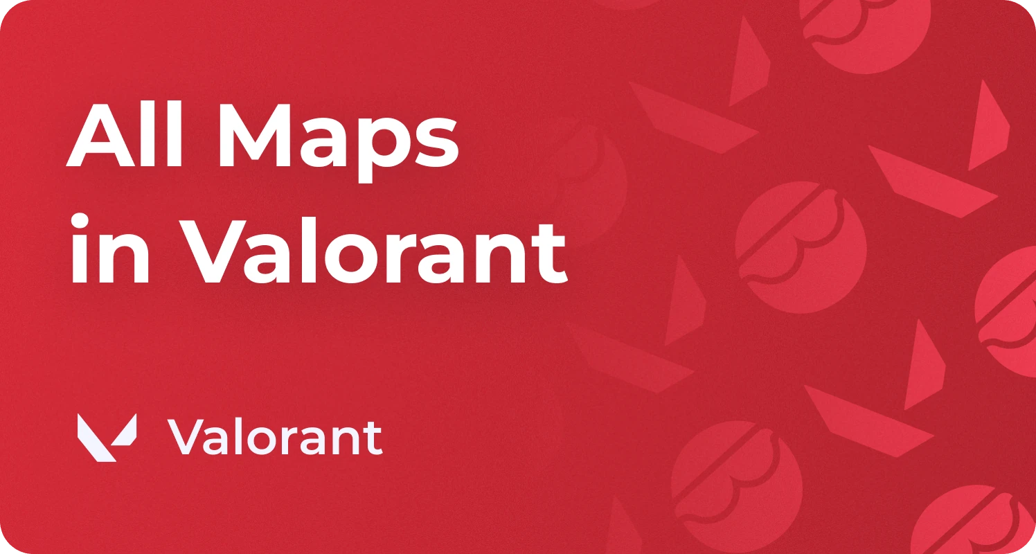 Valorant Maps in Rotation, Map Pool Names, Layouts 2026
