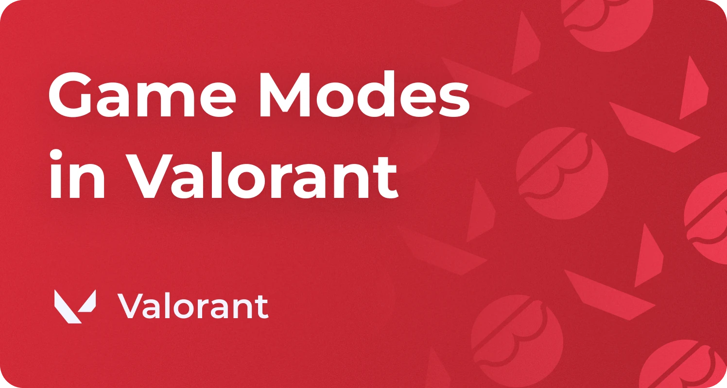 Valorant Game Modes Guide, How to Play Explained