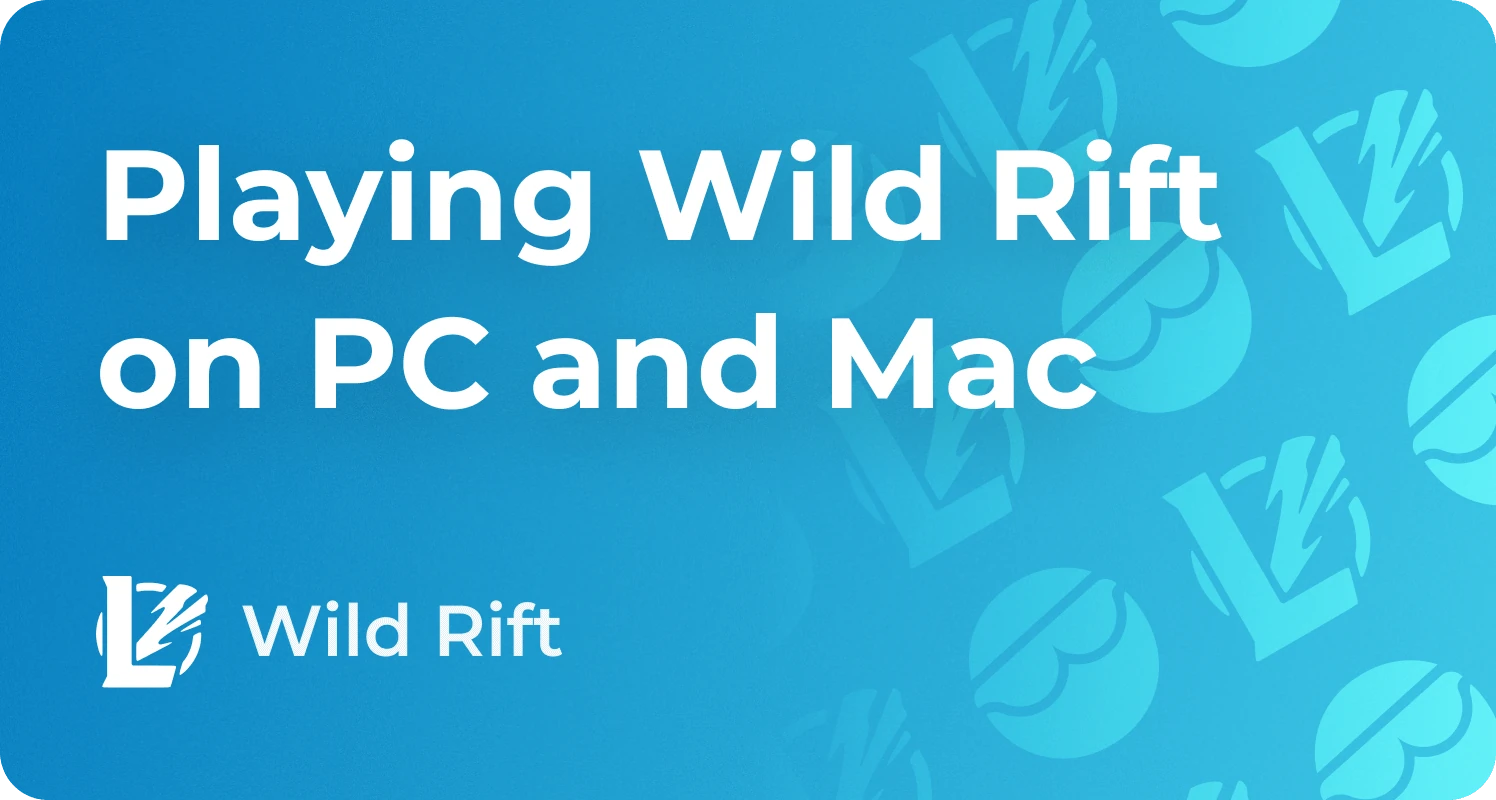 How to Play Wild Rift on PC or Mac Complete Guide 2026