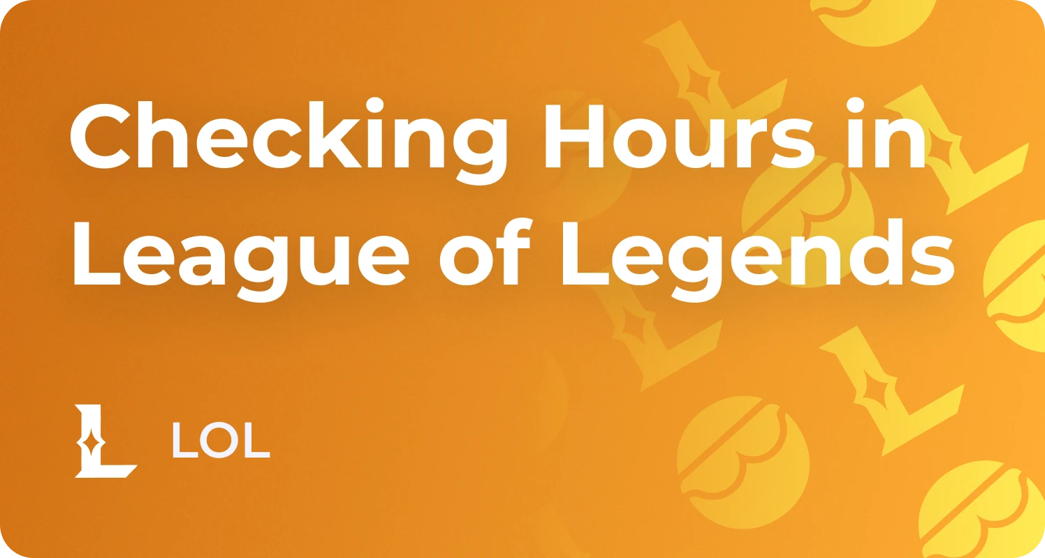 How Much Time I Spent on LoL, Hours League of Legends